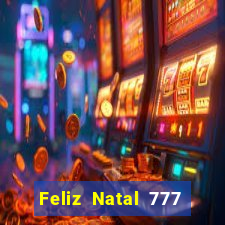 Feliz Natal 777 plataforma login